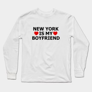 New York is my boyfriend Long Sleeve T-Shirt